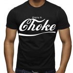 Enjoy a Choke T-shirt