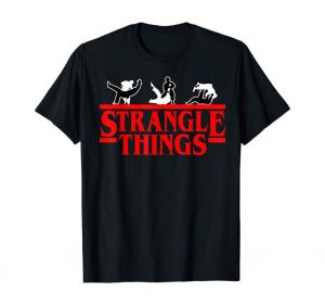 Strangle Things Funny BJJ Shirt